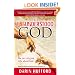 The Misunderstood God: The Lies Religion Tells About God