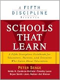 Schools That Learn: A Fifth Discipline Fieldbook for Teachers, Administrators, Parents and Everyone Who Cares About Education: A Fieldbook for Teachers, ... Education (A Fifth Discipline Resource)