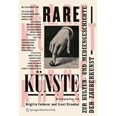 Rare K�nste: Zur Kultur- und Mediengeschichte der Zauberkunst