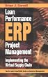 Lean Performance ERP Project Management: Implementing the Virtual Supply Chain (Resource Management)