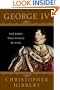 George IV: The Rebel Who Would Be King