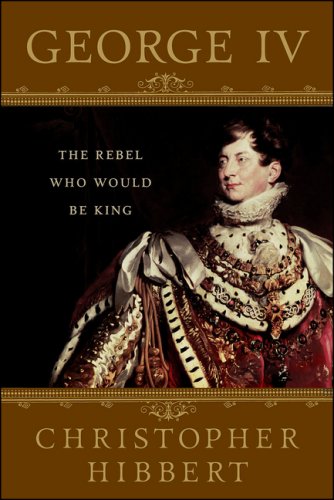 Childrens Toyshop  Books : George IV: The Rebel Who Would Be King