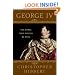 George IV: The Rebel Who Would Be King