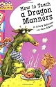 How to Teach a Dragon Manners (Hopscotch)