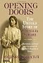Opening Doors: The Untold Story of Cornelia Sorabji, Reformer, Lawyer and Champion of Women's Rights in India