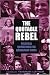 Book The Quotable Rebel: Political Quotations for Dangerous Times