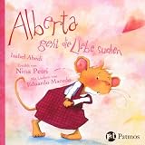 Alberta geht die Liebe suchen: Mit Musik und Liedern - Erweiterte Textfassung - 