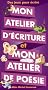 Mon atelier d'�criture et mon atelier de po�sie : Des jeux pour �crire