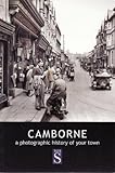 Camborne : a photographic history of your town