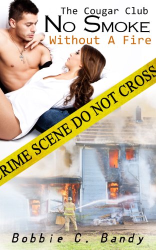 No Smoke Without A Fire by Bobbie C. Bandy