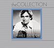 The Collection: James Taylor (That's Why I'm Here/Never Die Young/JT)