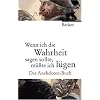 Wenn ich die Wahrheit sagen sollte, m�sste ich l�gen: Das Anekdoten-Buch