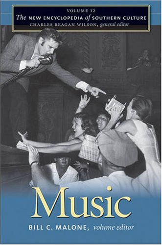 The New Encyclopedia of Southern Culture: Volume 12: Music (New Encyclopedia of Southern Culture)