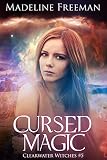 Cursed Magic (Clearwater Witches Book 5)