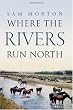 Where the Rivers Run North