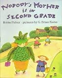 nobody's mother is in second grade