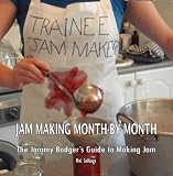 Jam Making Month by Month: The Jammy Bodger