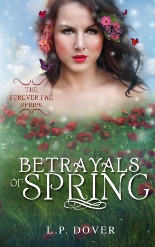 betrayals of spring betrayals of spring forever fae series volume 2