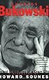 Charles Bukowski: Locked in the Arms of a Crazy Life