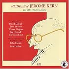 Melodies: The 1955 Walden Sessions by  Jerome Kern, conductor] John Morris [iii, David Daniels, and Warren Galjour 