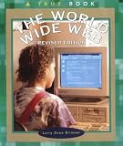 The World Wide Web (True Books: Computers)