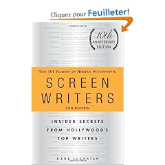 The 101 Habits of Highly Successful Screenwriters: Insider Secrets from Hollywood's Top Writers