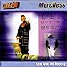 Merciless, Len Out Mi Mercy, 発売中