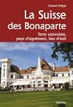 La Suisse des Bonaparte : Terre convo...