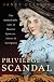 Privilege and Scandal: The Remarkable Life of Harriet Spencer, Sister of Georgiana