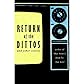 Return of the Dittos