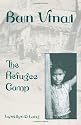 Ban Vinai: The Refugee Camp