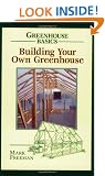 Building Your Own Greenhouse (Greenhouse Basics)