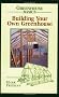 Building Your Own Greenhouse (Greenhouse Basics)