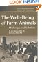 The Well-Being of Farm Animals: Challenges and Solutions (Issues in Animal Bioethics)