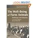 The Well-Being of Farm Animals: Challenges and Solutions (Issues in Animal Bioethics)
