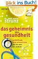 Das Geheimnis der Gesundheit: Verbl�ffende neue Erkenntnisse aus der Welt der Medizin