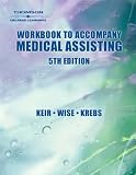 Workbook for Keir/Wise/Krebs' Medical Assisting: Administrative & Clinical Competencies 2006 Update, 5th