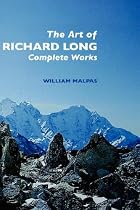 The Art of Richard Long: Complete Works