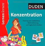 Duden Konzentration: Training von Ged&auml;chtnis, Wahrnehmung und logischem Denken - 3 - bis 6 - Klasse - Barbara Carle-Gladbach, Erdmute Mondrowski, Marion Sch&uuml;tzmann-Heinze, Barbara Carle- Gladbach, Marion Sch&uuml;tzmann- Heinze