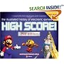 High Score!: The Illustrated History of Electronic Games, Second Edition