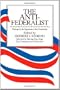 The Anti-Federalist: An Abridgment of The Complete Anti-Federalist