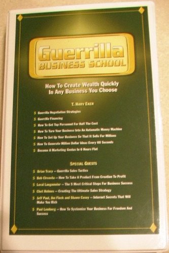 T Harv Eker s Guerrilla Business Schoool 24 Cd Set How to Create Wealth Quickly in Any Business You Choose 