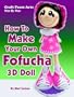 Craft Foam Arts Step By Step: How To Make Your Own Fofucha 3D Doll