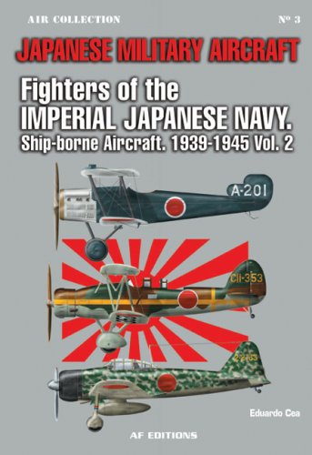 FIGHTERS OF THE JAPANESE NAVY: Shipborne Aircraft 1939-1945 Volume 2