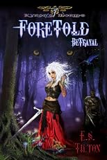 Foretold: Betrayed By Desire (Kyron's Worlde: Foretold)