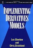 Implementing Derivative Models (Wiley Series in Financial Engineering)