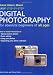 Really, Really, Really Easy Step-by-Step Digital Photography: For Absolute Beginners of All Ages