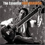 The Essential Ravi Shankar The Essential Ravi Shankar
