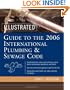 Illustrated Guide to the 2006 International Plumbing and Sewage Codes (Illustrated Guide to the International Plumbing & Sewage Code)