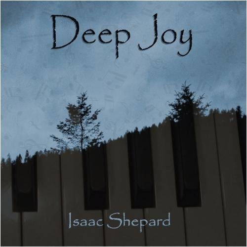 Isaac Shepard - Deep Joy - Zortam Music